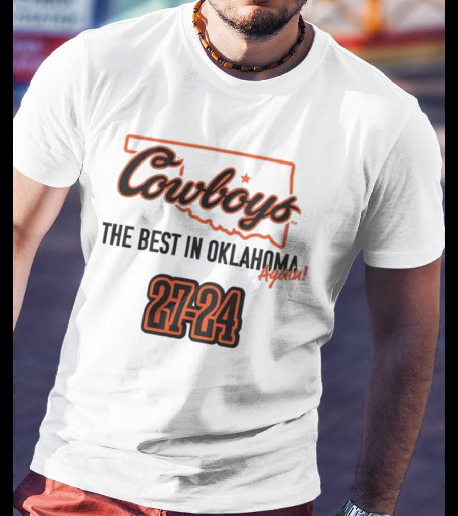 Cowboys The Best In Oklahoma Again 27-24 T-Shirt