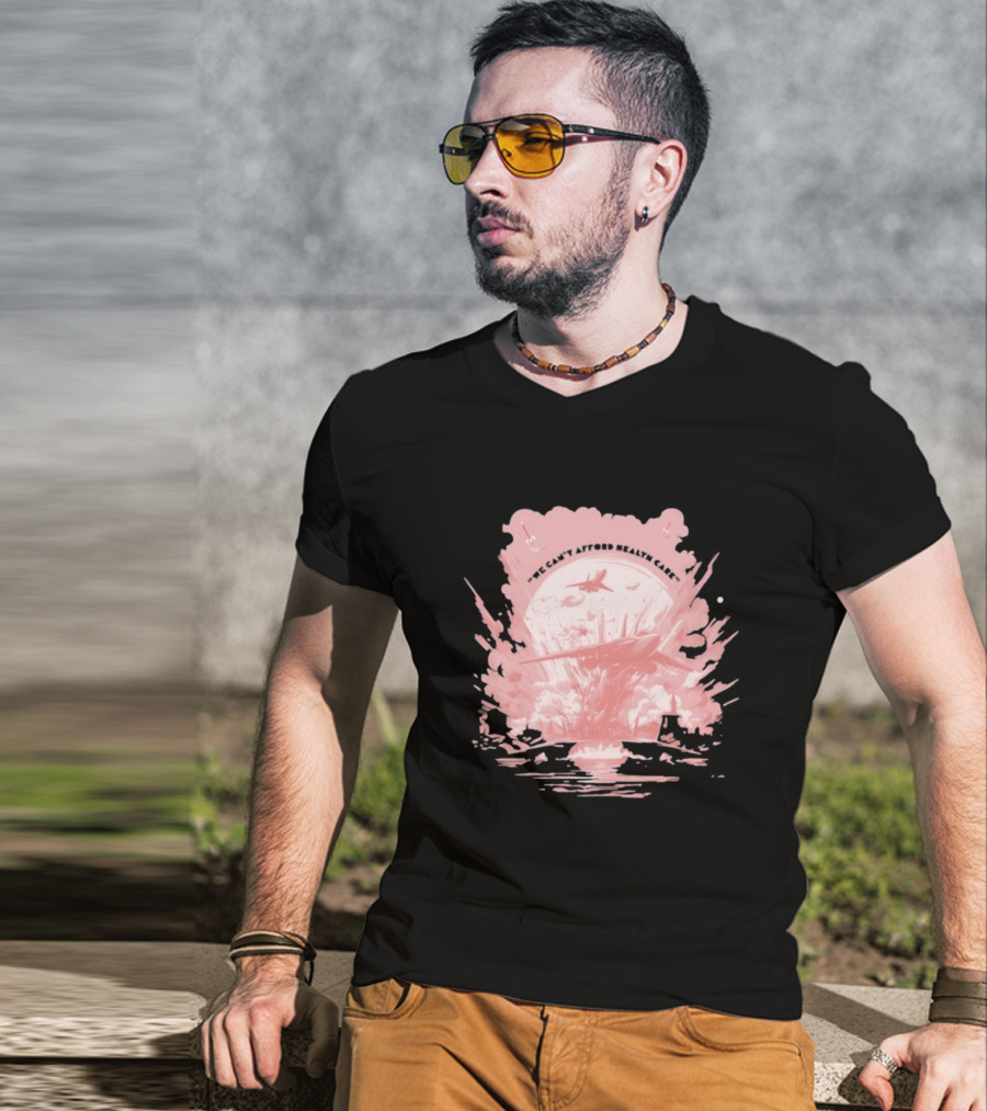We Can't Afford Health Care Mwiii T-Shirt