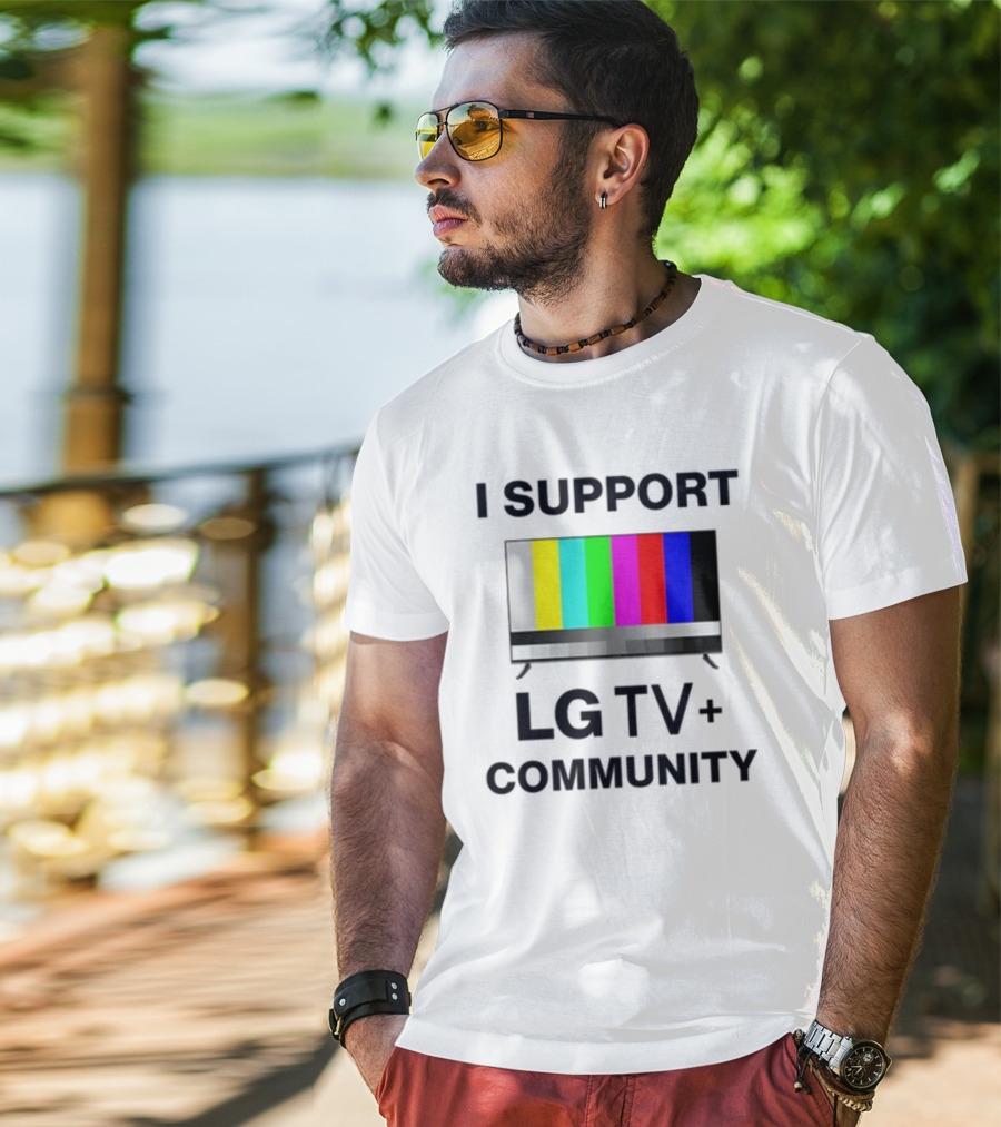 Dippytees I Support LG TV Plus Community T-Shirt