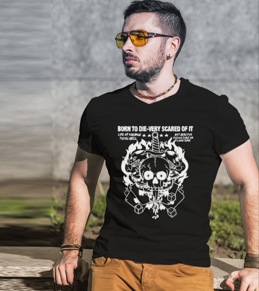 Rory Blank Born To Die Very Scared Of It Skull Dagger Flaming Bunnies Dice Life Of Garbage Total Hell Not Here For A Good Time Or A Long Time T-Shirt