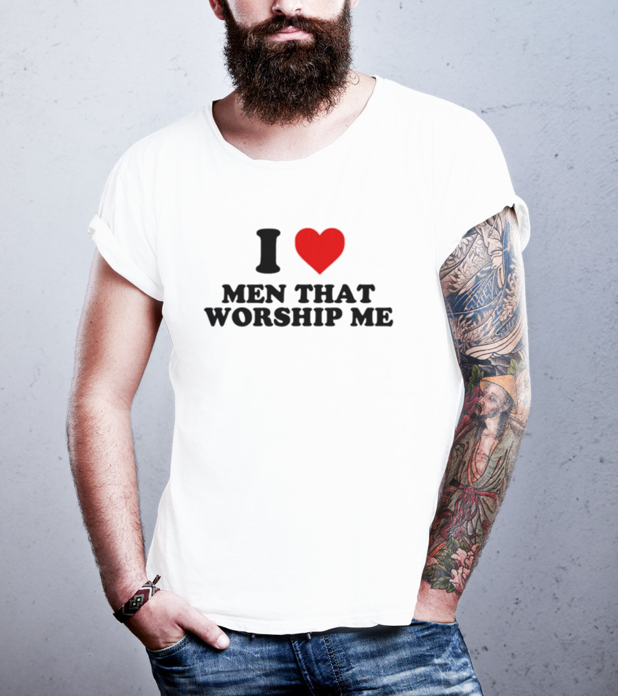 Shopellesong I Love Men That Worship Me T-Shirt