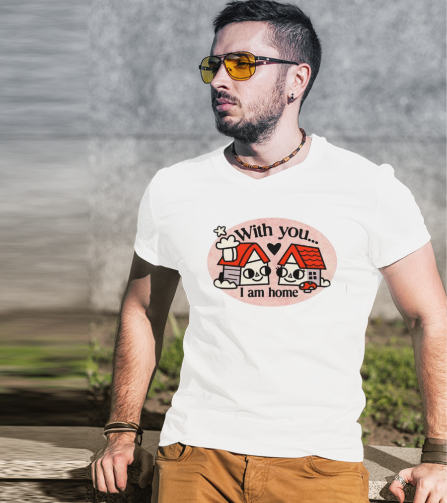 With You I Am Home Heart Cute Houses Red Roofs T-Shirt