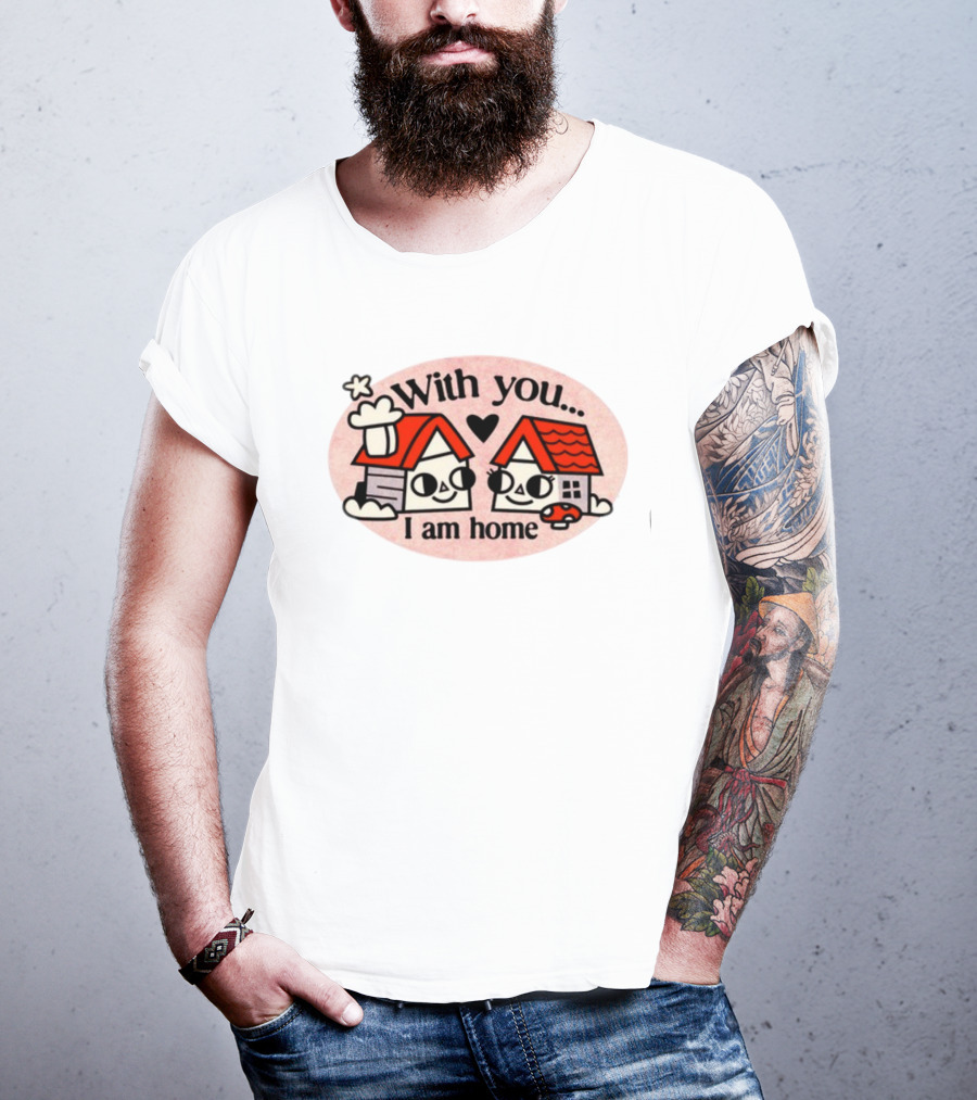 With You I Am Home Heart Cute Houses Red Roofs T-Shirt