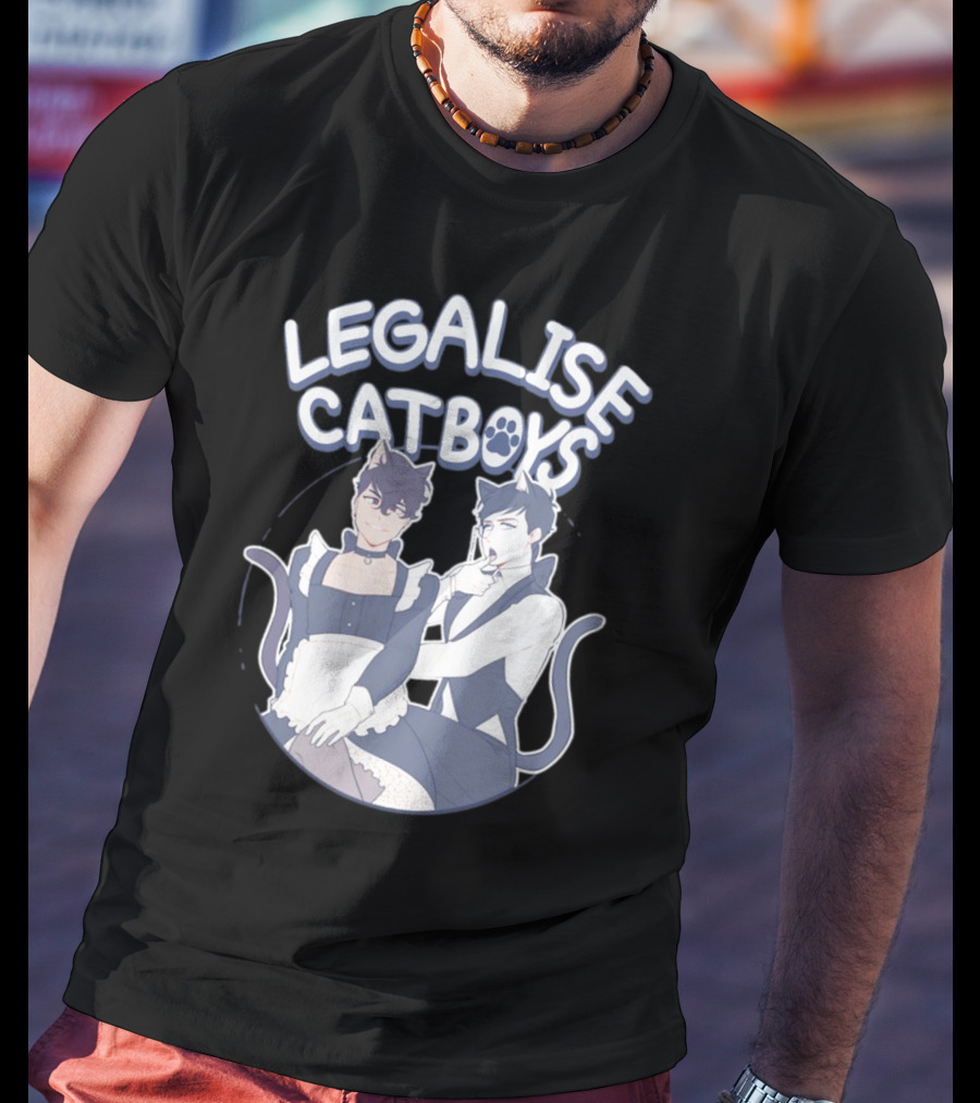 Legalise Catboys Anime Style Characters With Cat Ears And Tails T-Shirt