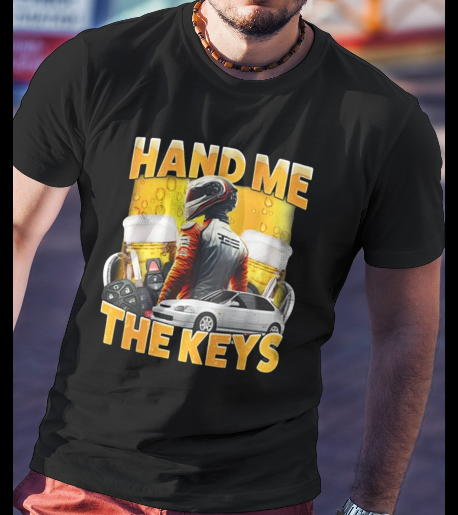 Dippytees Hand Me The Keys Racing Helmet Car Beers T-Shirt