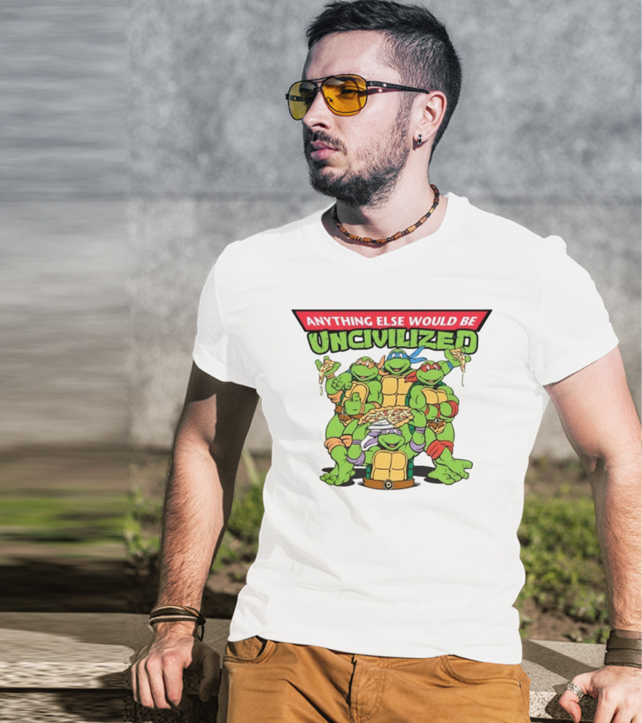 Teenage Mutant Ninja Turtles Anything Else Would Be Uncivilized Pizza Power T-Shirt