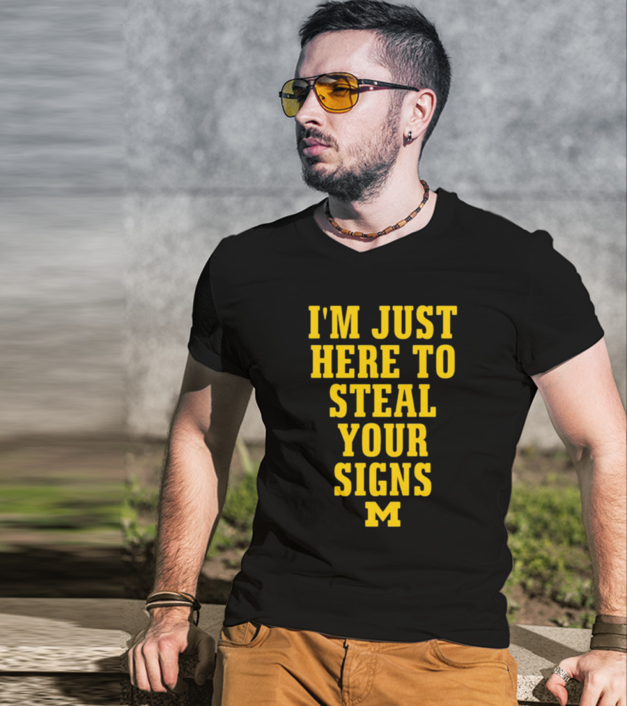 I'm Just Here To Steal Your Signs M Michigan T-Shirt
