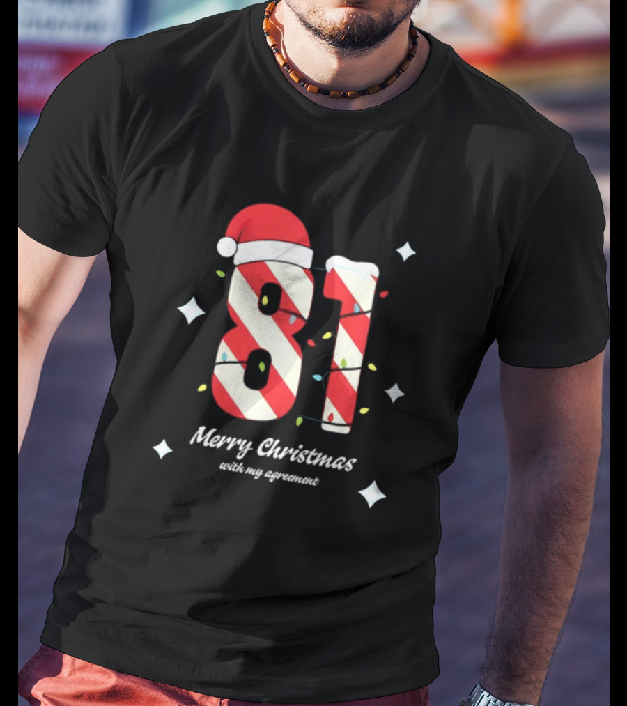 81 Merry Christmas Santa Hat Lights With My Agreement T-Shirt