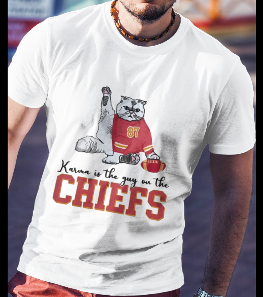 Karma Is The Guy On The Chiefs 87 Cat Football T-Shirt