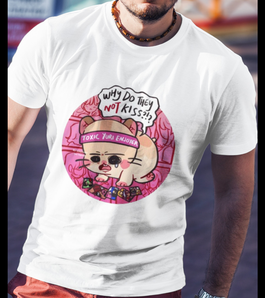 Why Do They Not Kiss Soupjyam Toxic Yuri Enjoyer T-Shirt