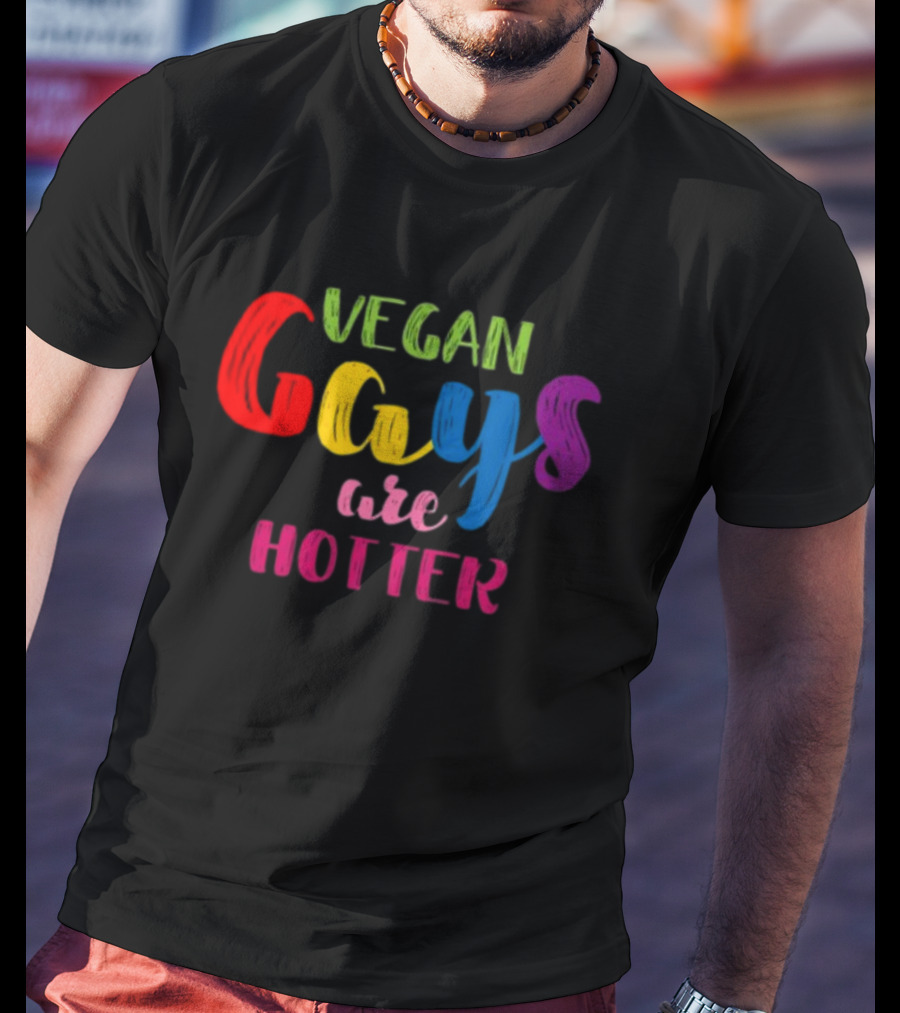 Nonoisedotcom Vegan Gays Are Hotter T-Shirt