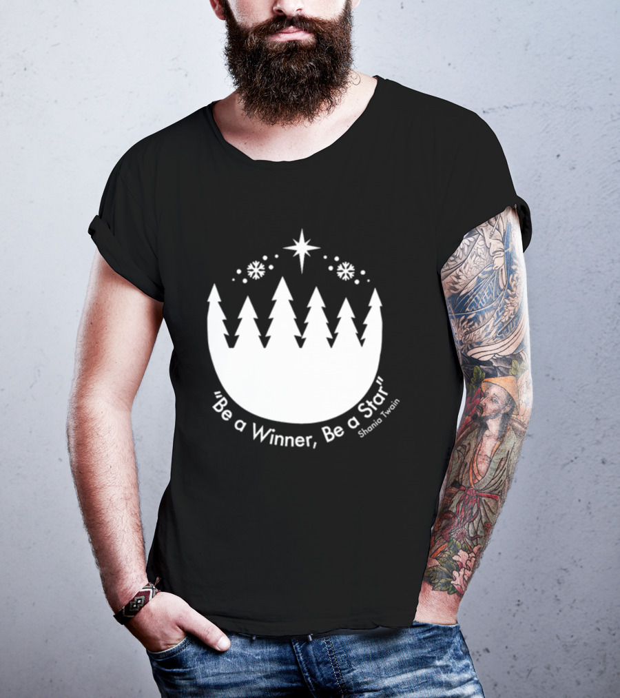 Be A Winner Be A Star Shania Twain Snowy Tree Scene T-Shirt