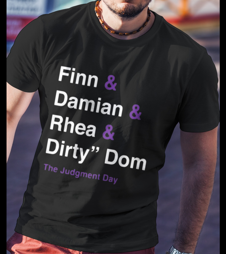 Finn And Damian And Rhea And Dirty Dom The Judgment Day T-Shirt