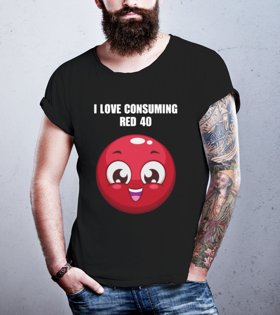I Love Consuming Red 40 Cute Smiling Red Round Face T-Shirt