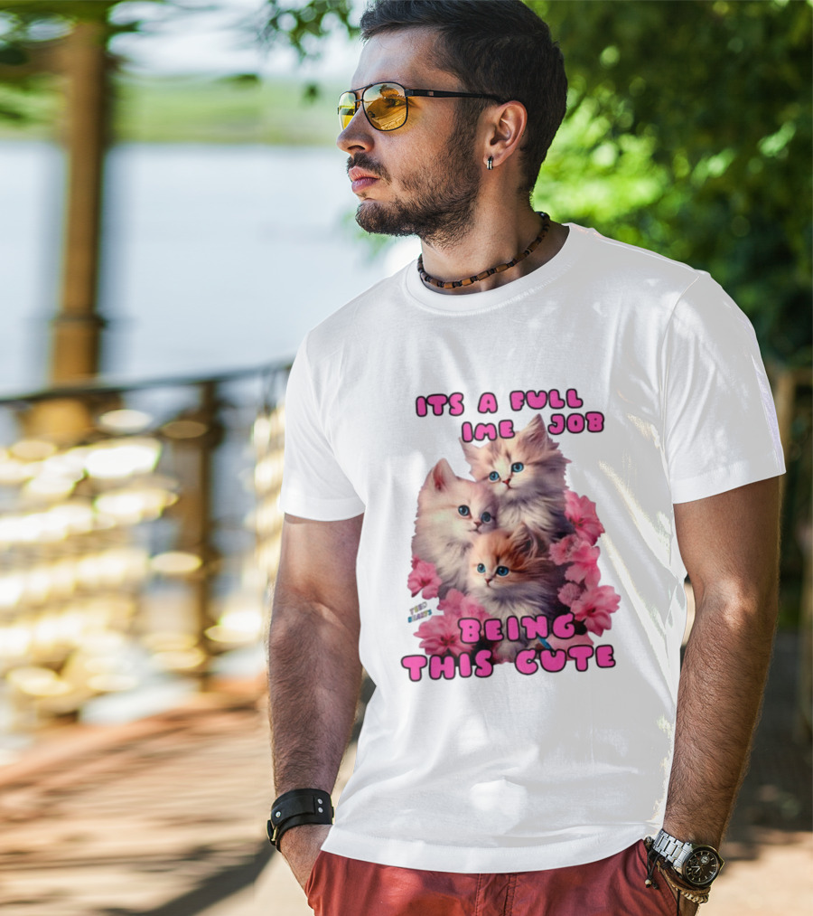 Its A Full Time Job Being This Cute Kittens Surrounded By Pink Flowers T-Shirt