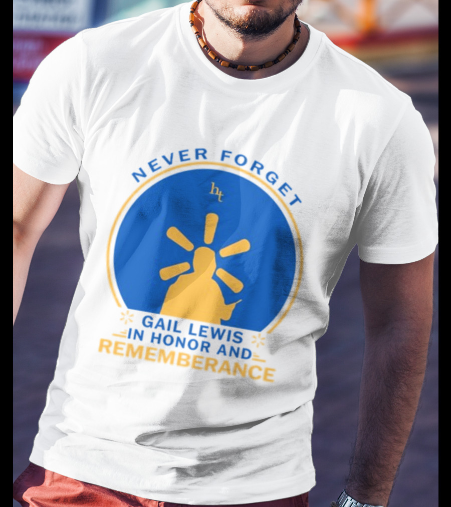 Never Forget Gail Lewis In Honor And Remembrance HT T-Shirt