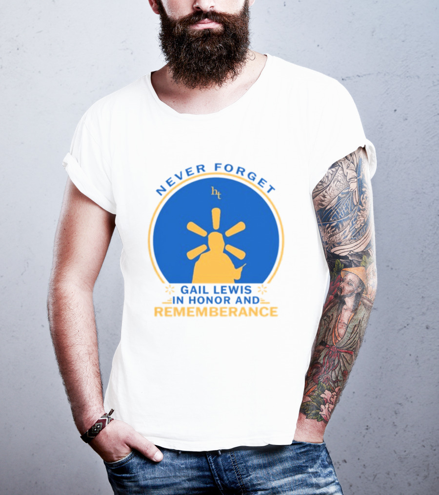 Never Forget Gail Lewis In Honor And Remembrance HT T-Shirt