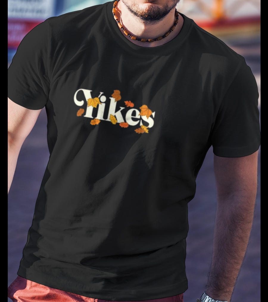Yikes Autumn Leaves Fall T-Shirt