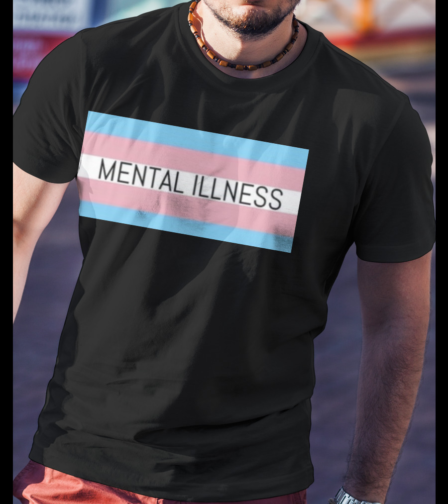 Mental Illness Text On Transgender Pride Flag Background T-Shirt