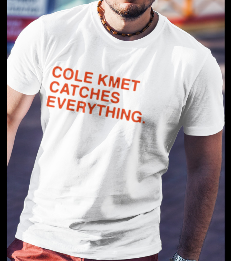 Obviousshirts Cole Kmet Catches Everything T-Shirt