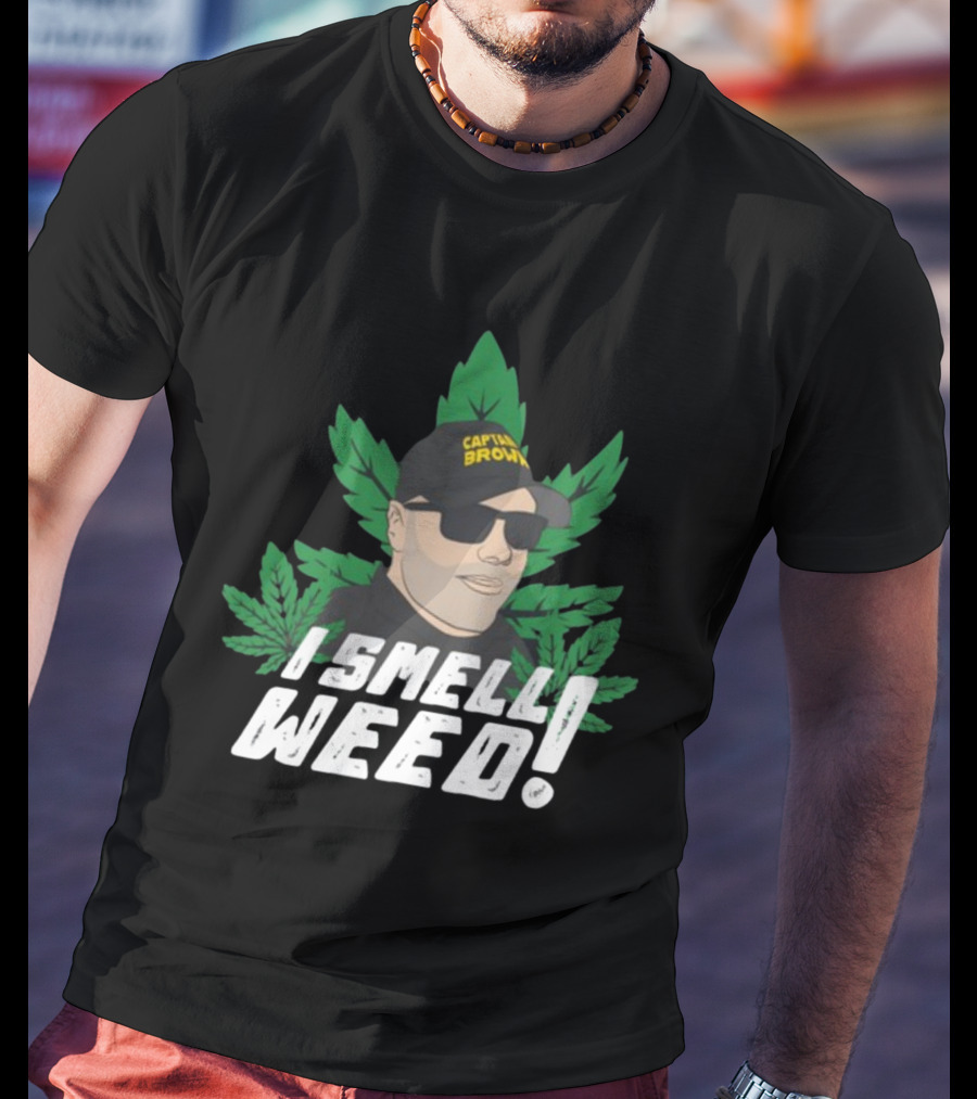 Captain Danny Brown I Smell Weed Marijuana Leaves Iconic T-Shirt