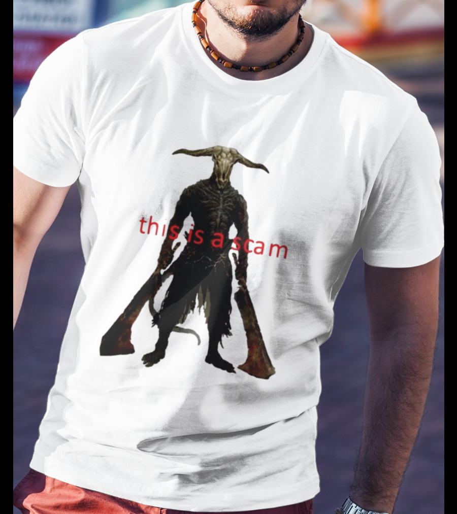 This Is A Scam Capra Demon Dark Souls Fan Art Monster Gaming Meme T-Shirt