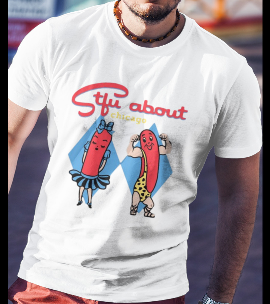 Stfu About Chicago Hot Dog Characters T-Shirt