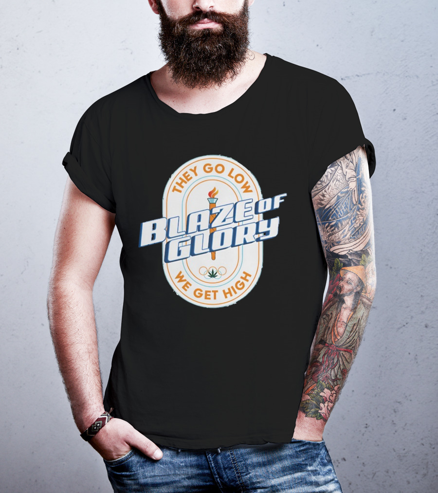 They Go Low Blaze Of Glory We Get High Torch With Cannabis Leaf And Olympic Rings T-Shirt