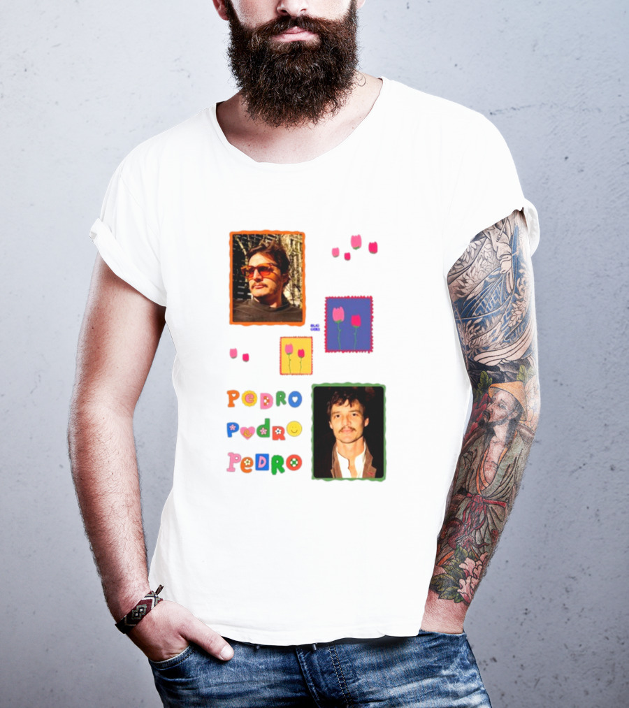 Buggirl200 Pedro Pedro Pedro Colorful Portrait And Tulips T-Shirt