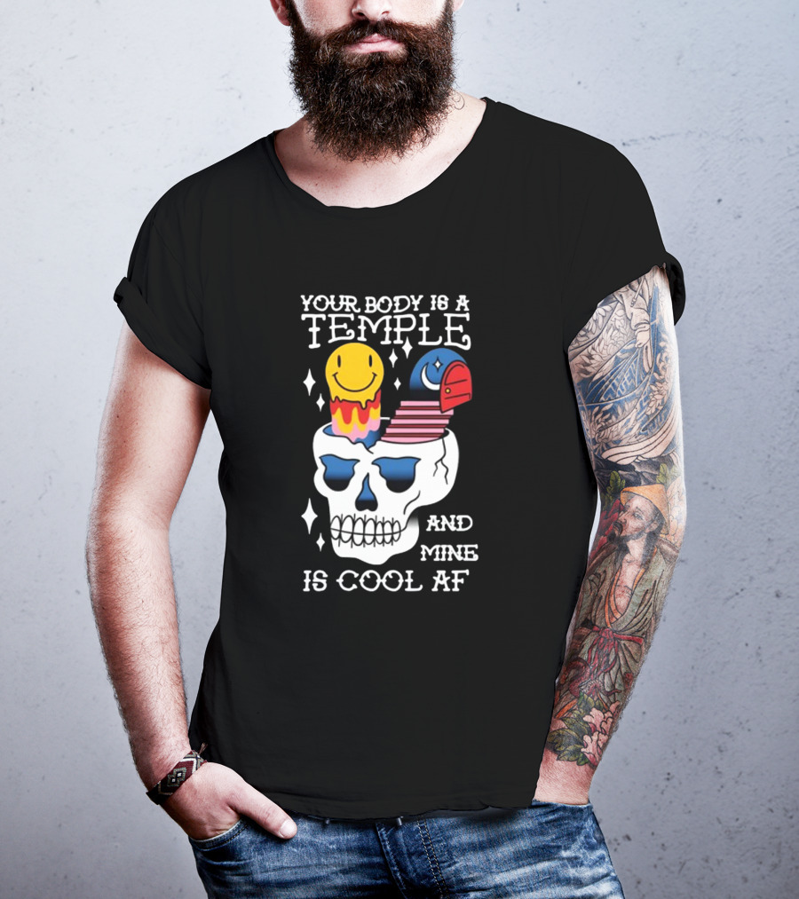 Your Body Is A Temple And Mine Is Cool Af Skull With Happy Face And Bird Elements T-Shirt
