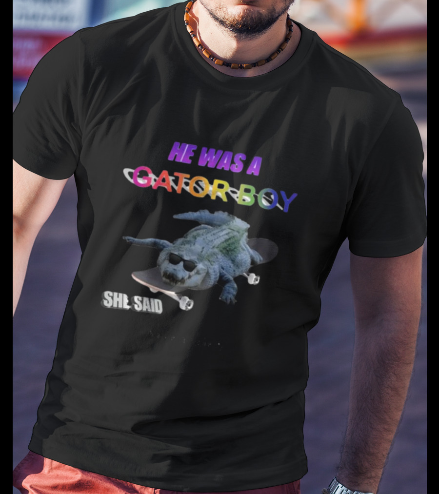 He Was A Gator Boy She Said I Have Anxiety Skateboarding Alligator Sunglasses T-Shirt