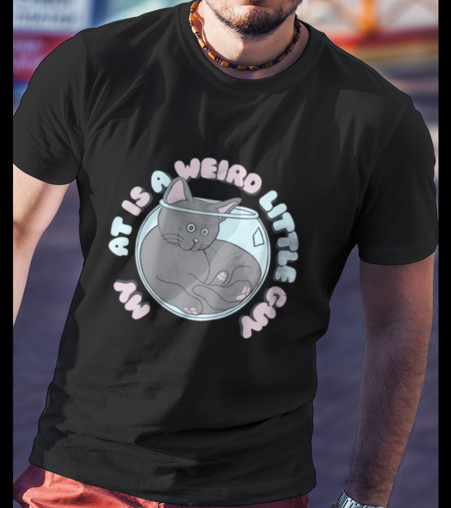 Weirdlilguys My Cat Is A Weird Little Guy In Fishbowl T-Shirt