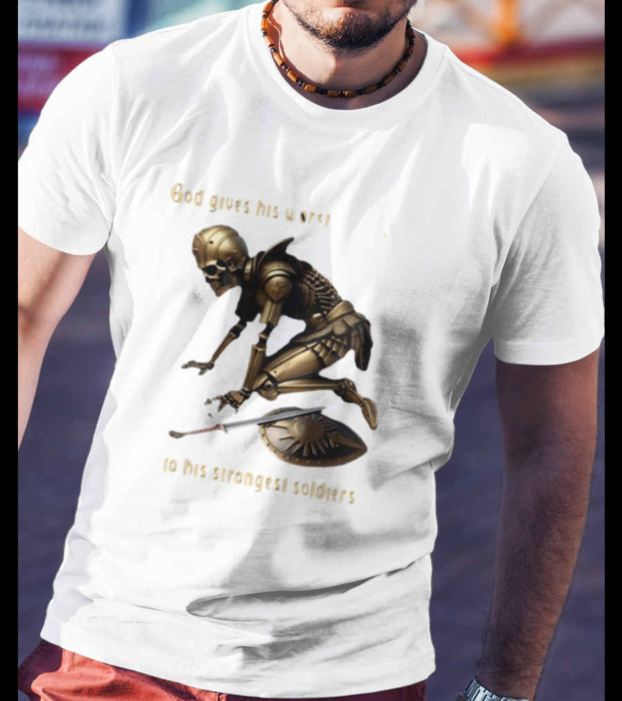 God Gives His Worst Tummy Aches To His Strongest Soldiers Skeleton Warrior T-Shirt