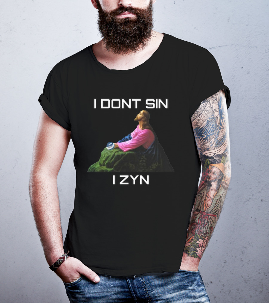I Dont Sin I Zyn Jesus Holding Zyn Can T-Shirt