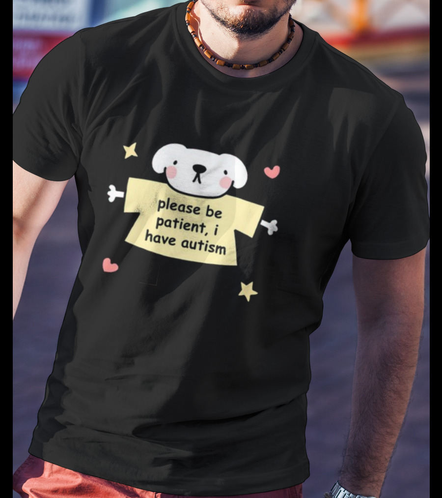 Please Be Patient I Have Autism Dog With Hearts And Stars T-Shirt