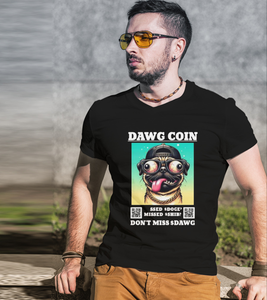 DAWG COIN Missed $Doge $Shib Don't Miss $Dawg T-Shirt