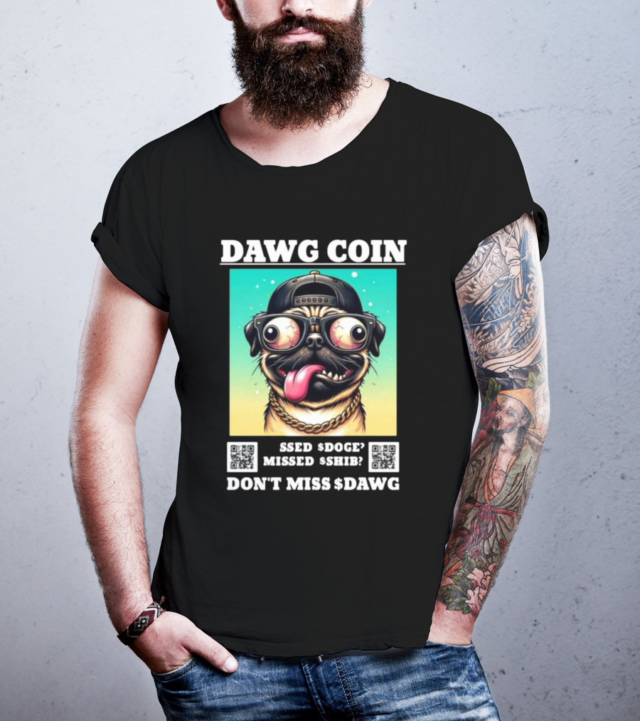 DAWG COIN Missed $Doge $Shib Don't Miss $Dawg T-Shirt