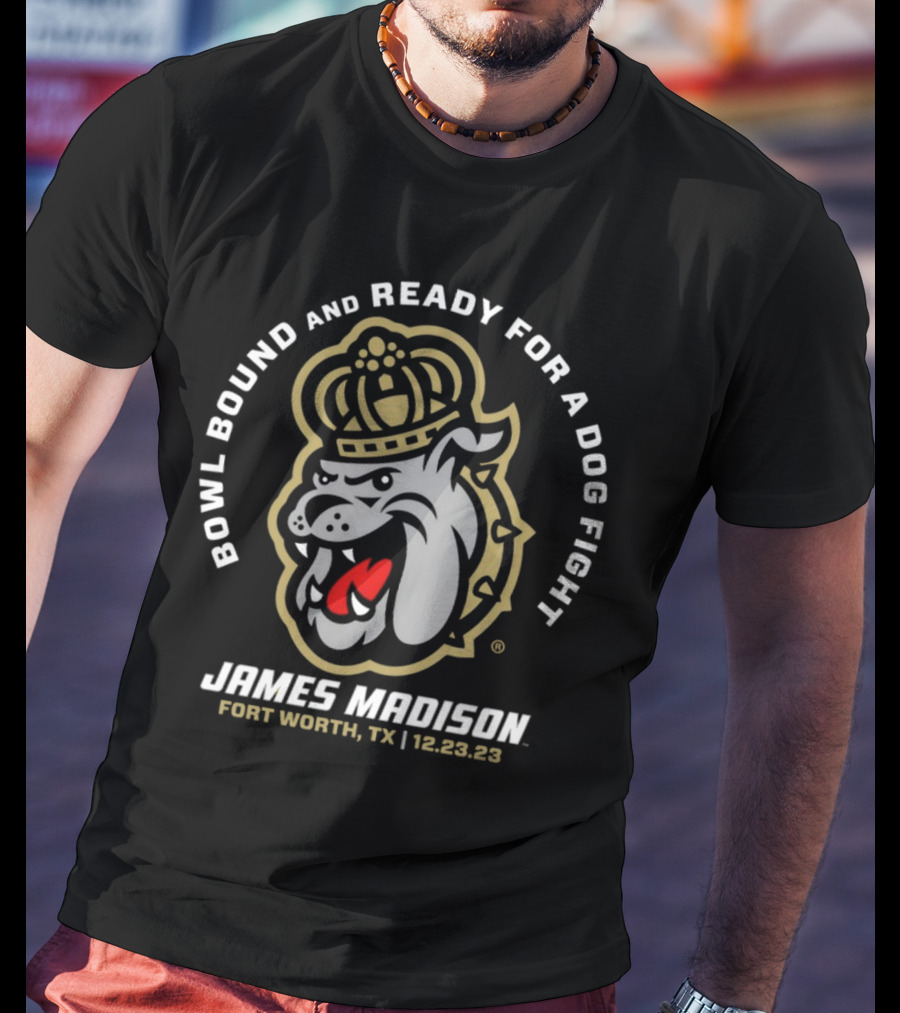 James Madison Bowl Bound And Ready For A Dog Fight Fort Worth TX 12.23.23 T-Shirt