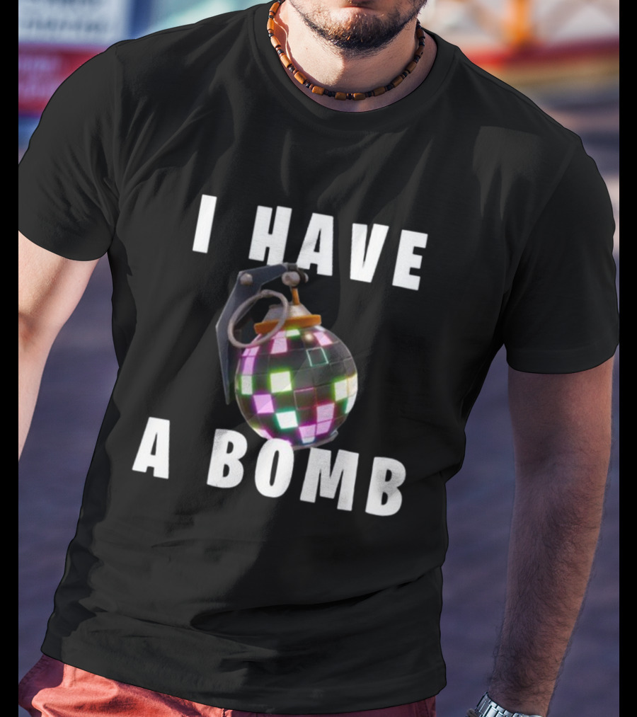 I Have A Bomb Bruh Tees Disco Grenade T-Shirt