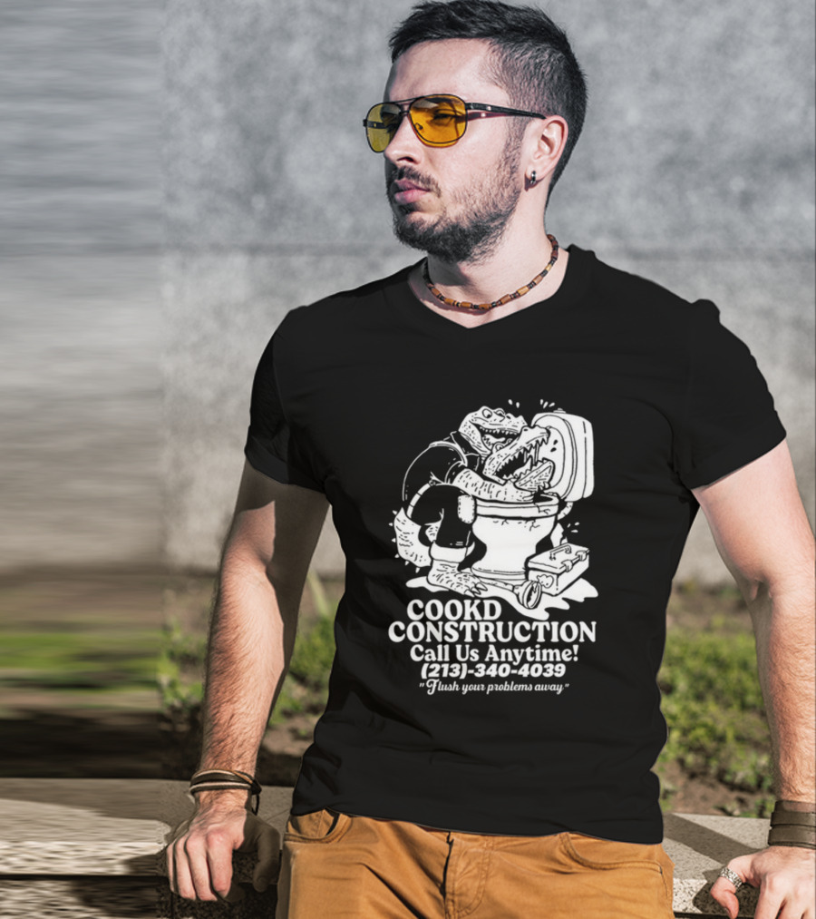 Cookd Construction Plumbing Service Call Us Anytime 213 340 4039 Flush Your Problems Away Crocodile Plumber Image T-Shirt