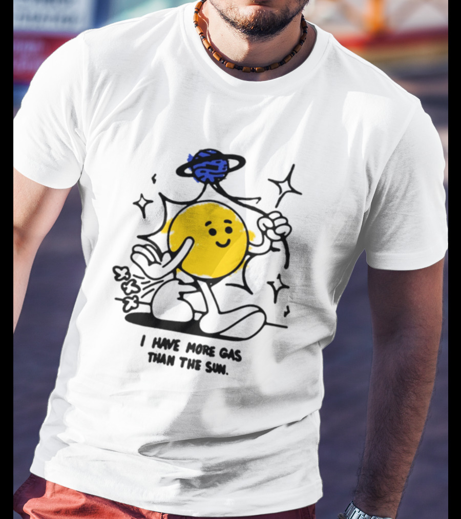 I Have More Gas Than The Sun Laughing Planet Cartoon T-Shirt