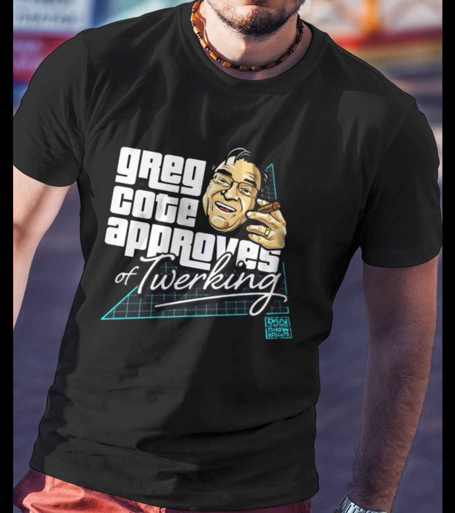 Greg Cote Approves Of Twerking Dan Le Batard Show T-Shirt