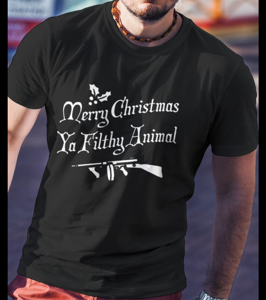 Merry Christmas Ya Filthy Animal With Holly And Machine Gun T-Shirt