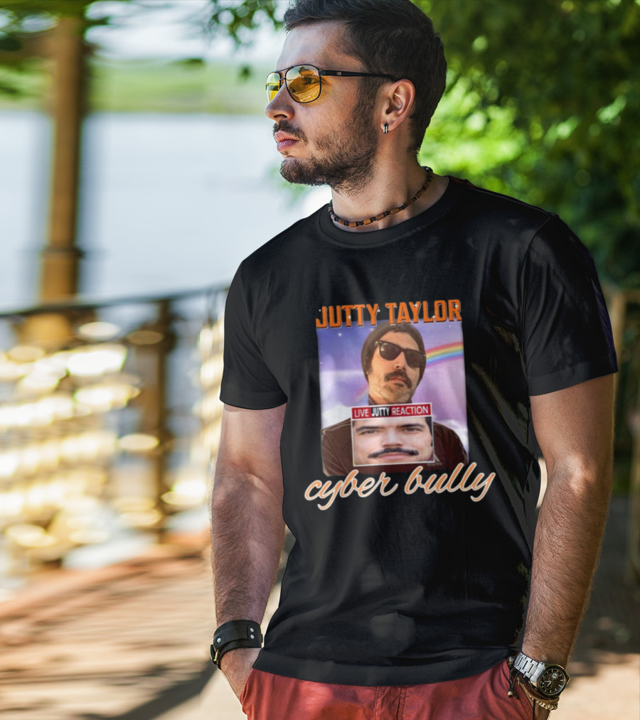 Jutty Taylor Cyber Bully Live Jutty Reaction T-Shirt