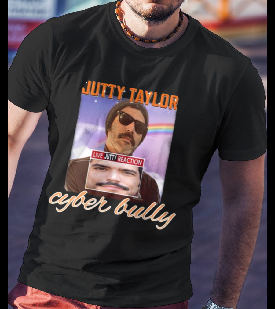 Jutty Taylor Cyber Bully Live Jutty Reaction T-Shirt