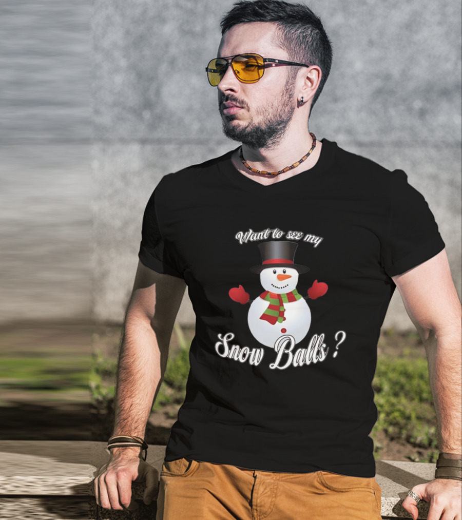 Want To See My Snow Balls Snowman Holiday Humor T-Shirt