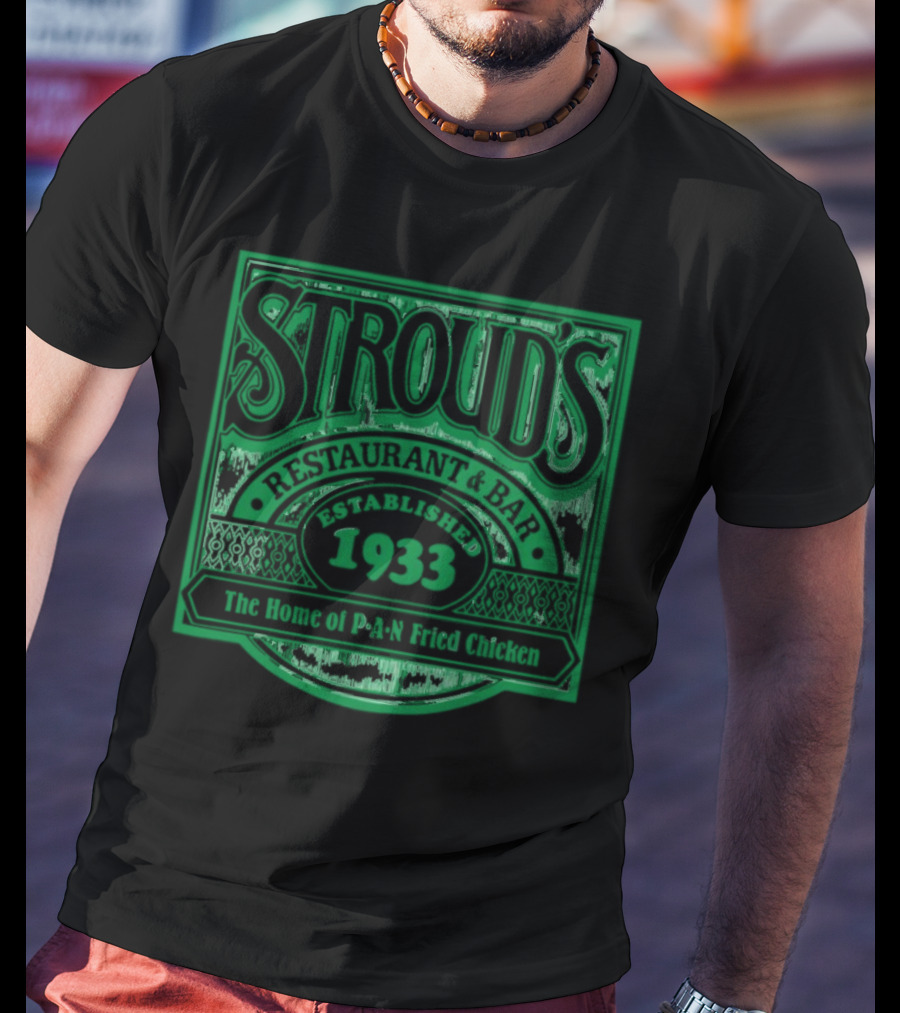 Stroud's Restaurant And Bar The Home Of Pan Fried Chicken Established 1933 T-Shirt
