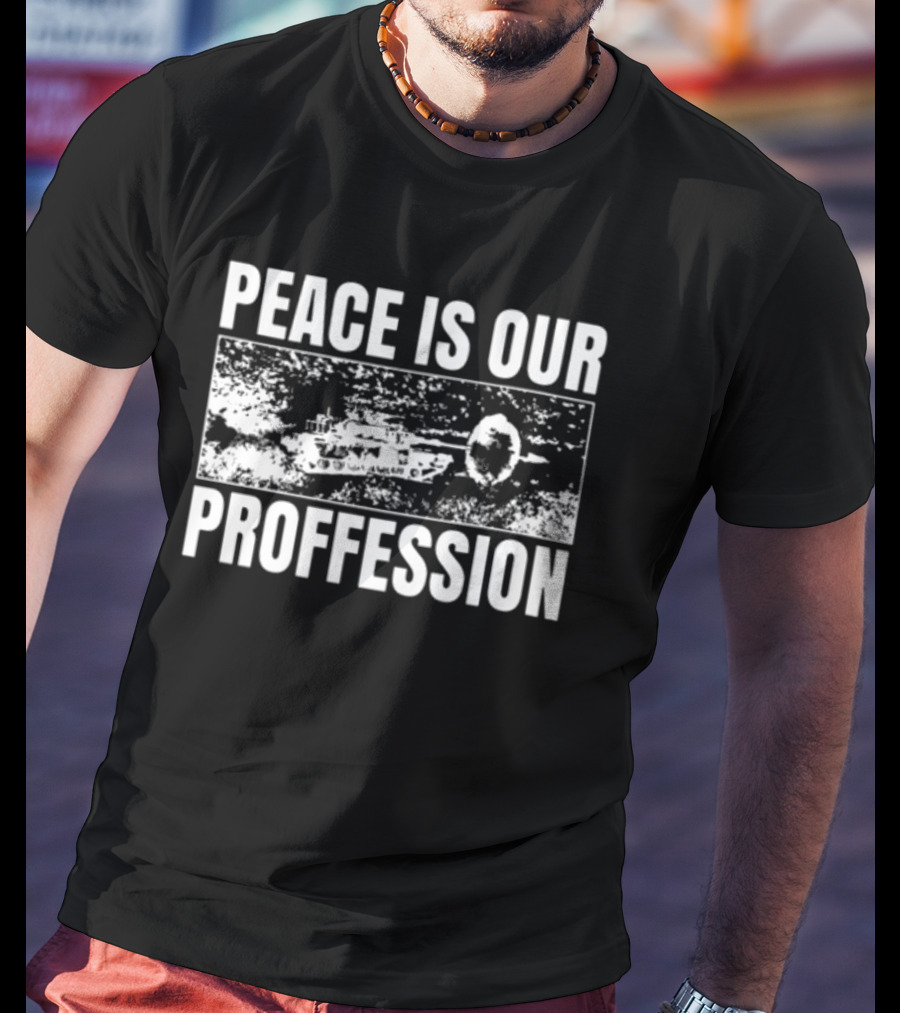 Peace Is Our Profession Military Tank T-Shirt