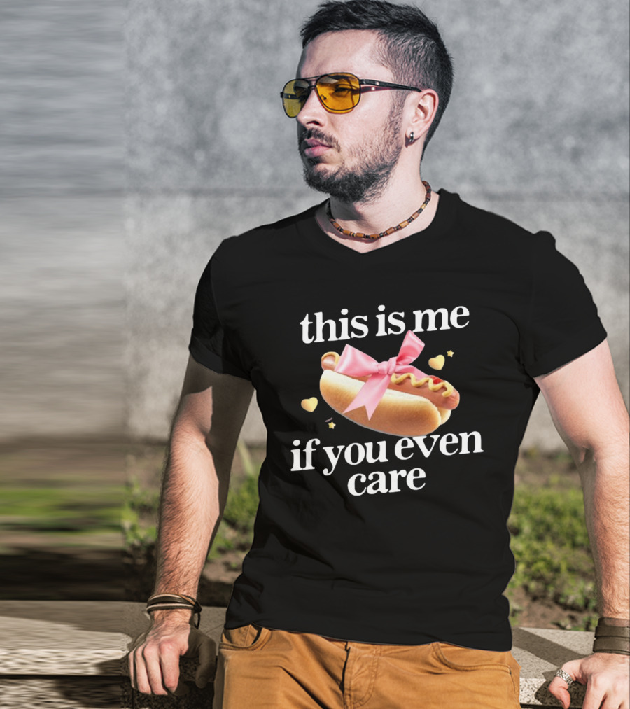 This Is Me If You Even Care Hot Dog Pink Ribbon Hearts T-Shirt