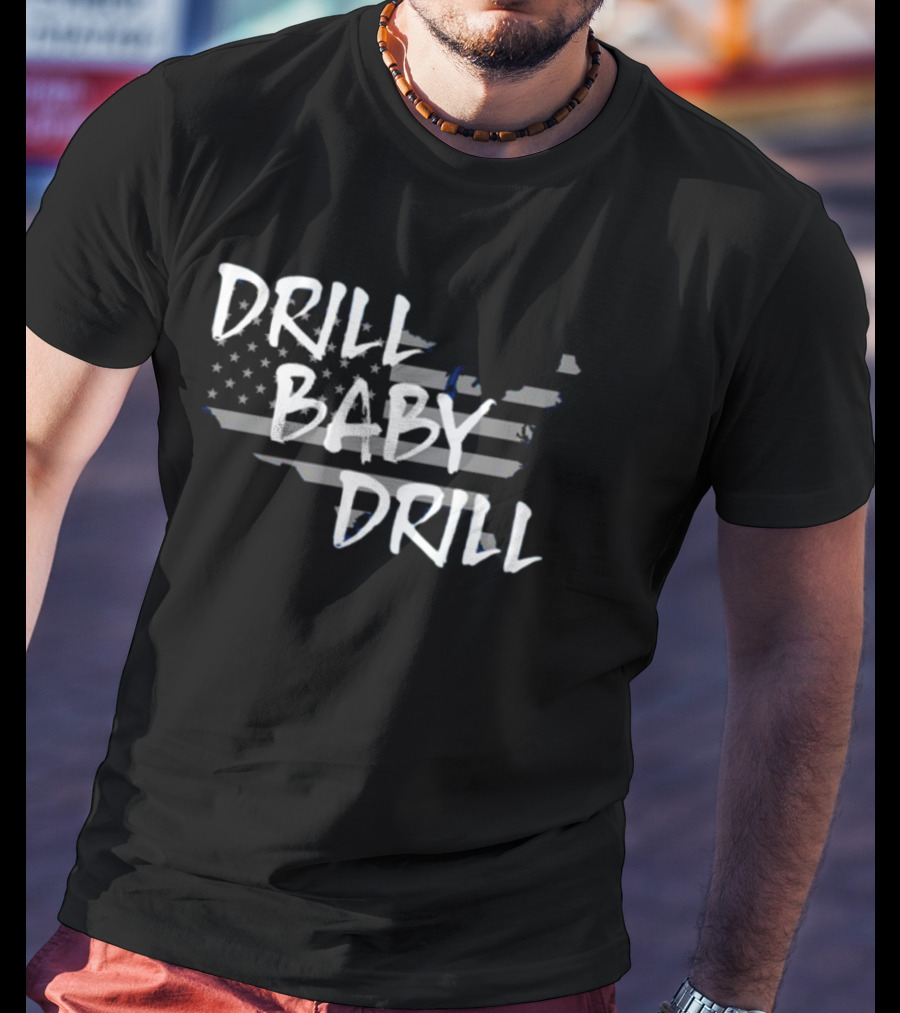 Drill Baby Drill American Flag Map T-Shirt